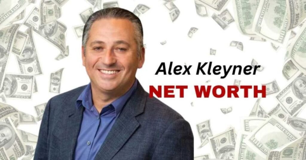 How Much is Alex Kleyner Net Worth